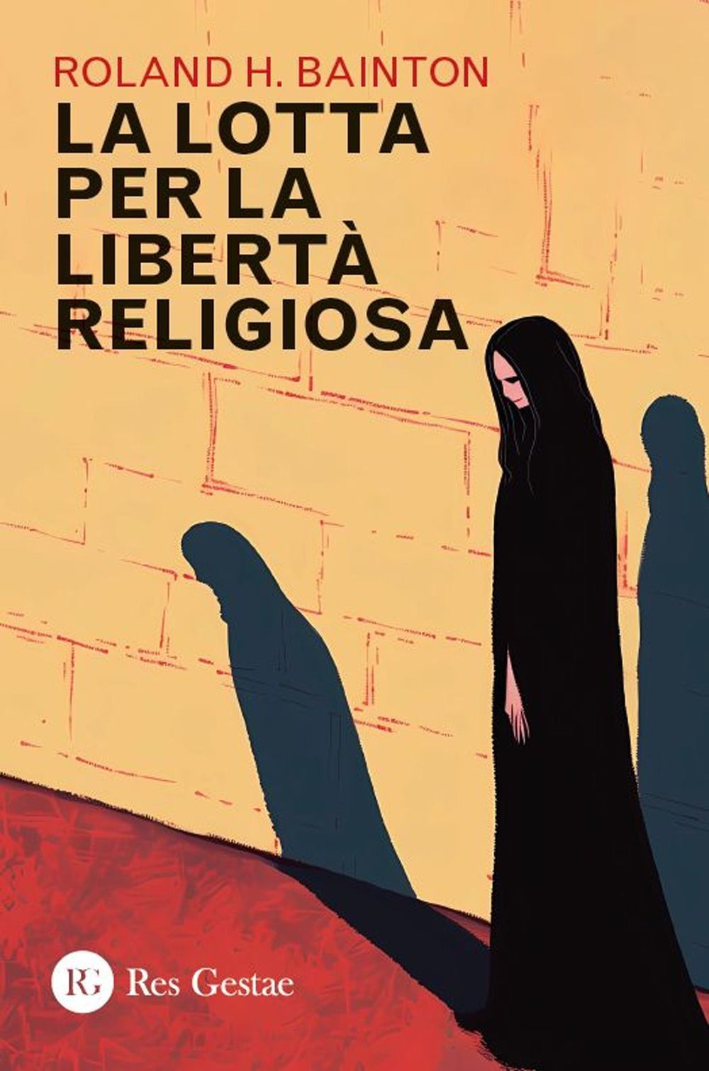 Libri Bainton Roland H. - La Lotta Per La Liberta Religiosa