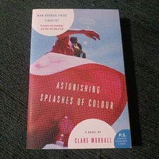 Astonishing Splashes of Colour by Clare Morrall (2005) TPB