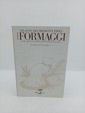 Atlante dei prodotti tipici - I Formaggi - Corrado Barberis