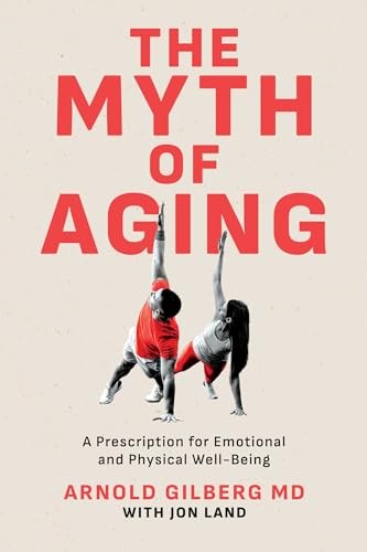 The Myth of Aging by Arnold Gilberg, Jon Land - - Image 3