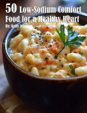 Kelly Johnson 50 Low-Sodium Comfort Food for a Healthier (Paperback) (UK IMPORT)