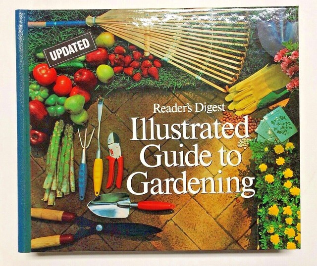 Illustrated Guide to Gardening by Reader's Digest Updated 1990