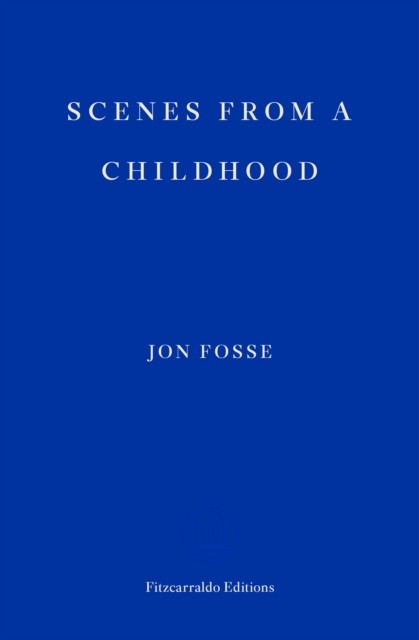 Scenes from a Childhood by Jon Fosse 9781910695531 NEW Free UK Delivery - Image 4