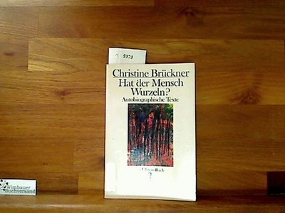 Hat der Mensch Wurzeln? Brückner, Christine :