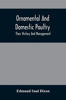 Edmund Saul Dixon | Ornamental And Domestic Poultry | Taschenbuch | Englisch