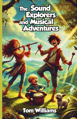 Tom Williams | The Sound Explorers and Musical Adventures | Taschenbuch (2025)