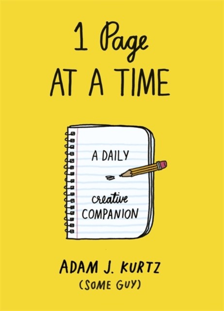 1 Page at a Time A Daily Creative Companion by Adam J. Kurtz (Paperback Book)