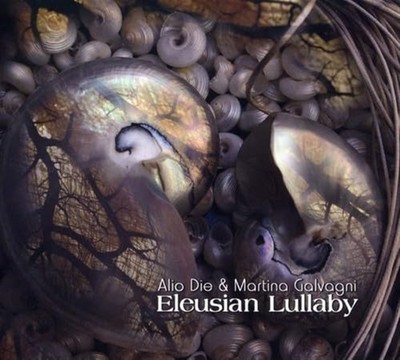 Eleusian Lullaby - Alio Die & Martina Galvani (Audio CD)