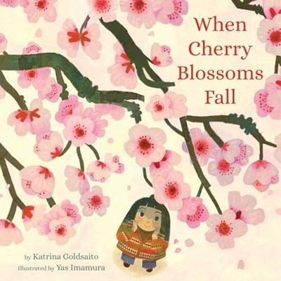 When Cherry Blossoms Fall Katrina Goldsaito Hardback Little Brown