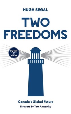 Two Freedoms: Canada's Global Future (Point of View, 3) - paperback Segal, H...