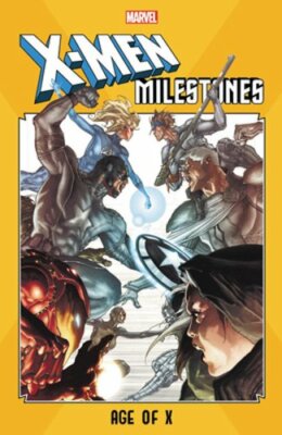 X-Men Milestones: Age of X by Mike Carey: New