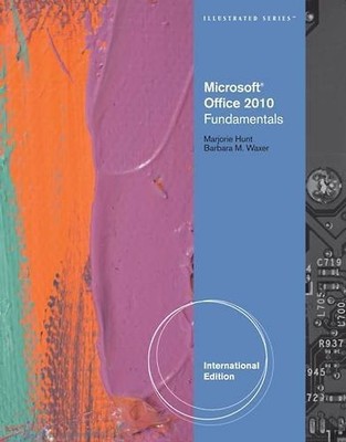 Microsoft  Office 2010 Illustrated Fundamentals (Illustrated Series) - Hunt, Mar