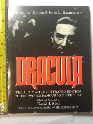 Dracula: The Ultimate, Illustrated Edition of the World-Famous Vampire Play