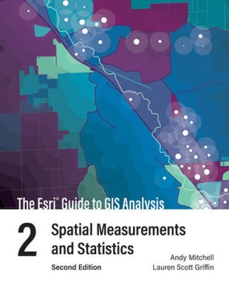 The Esri Guide to GIS Analysis, Volume 2: Spatial Measurements an - VERY GOOD
