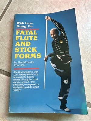 Chan Poi - Fatal Flute And Stick Forms (softcover 1985) Wah Lum Kung Fu Mantis