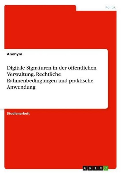 Digitale Signaturen In Der öFfentlichen Verwaltung. Rechtliche Rahmenbedingungen-image