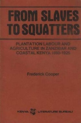 From Slaves to Squatters : Plantation Labor and Agriculture in Za