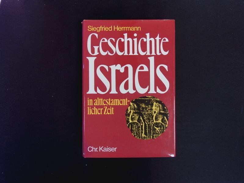 Geschichte Israels in alttestamentlicher Zeit. Herrmann, Siegfried: 2293814 - Herrmann, Siegfried
