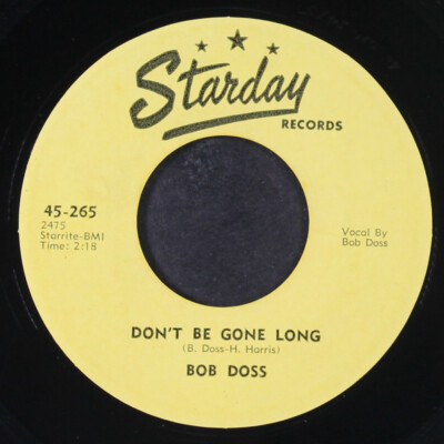 BOB DOSS: don't be gone long / somebody's knocking STARDAY 7