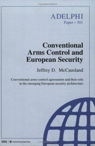 Adelphi Papers: Conventional Arms Control and European Security by ...