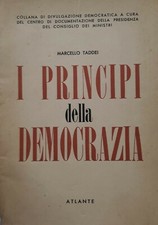 I PRINCIPI DELLA DEMOCRAZIA di Marcello Taddei - ed. Atlante 1953
