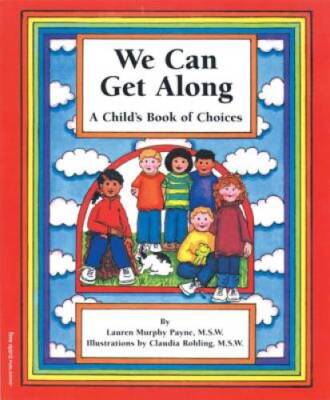 We Can Get Along: A Childs Book of Choices - Paperback - GOOD