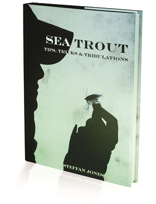 SEA TROUT TIPS, TRICKS & TRIBULATIONS FISHING BOOK BY STEFFAN JONES. NEW RELEASE