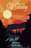Still Standing The Seven Miracles Of Matthew Reum Erika Celeste (U. A.) Buch