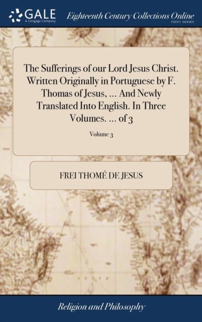 The Sufferings Of Our Lord Jesus Christ.
