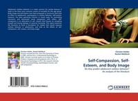Self-Compassion, Self-Esteem, And Body Image Christen Holder