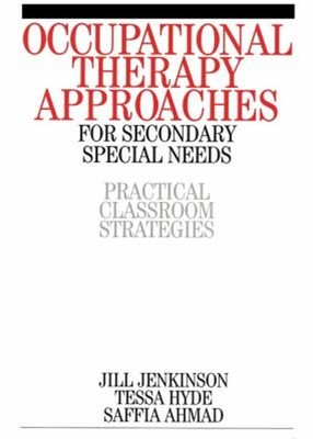 Occupational Therapy Approaches for Secondary Special Needs : Pra