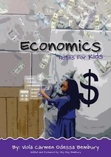 Economics Notes for Kids by Viola Carmen Odessa Bembury 978103587