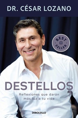 Destellos: Reflexiones que darn ms luz a tu vida/ Sparks: Reflections to Brighte