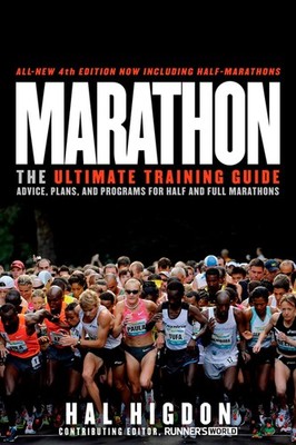 Marathon, All-New 4th Edition: The Ultimate Training Guide: Advice, Plans, a...