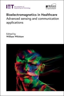 Bioelectromagnetics in Healthcare: Advanced sensing and communication