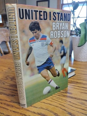 United I Stand Bryan Robson Manchester Football Club 1984 Pelham Books First Edi