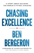 Chasing Excellence: A Story About Building the World's Fitt - VERY GOOD