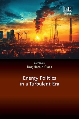Energy Politics in a Turbulent Era by Dag Harald Claes Hardcover Book