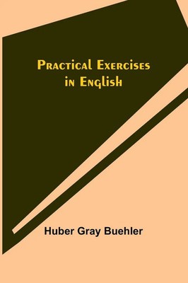 Huber Gray Buehler | Practical Exercises in English | Taschenbuch | Englisch