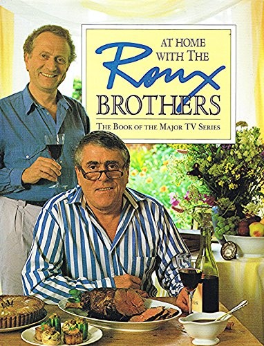 At Home with the Roux Brothers - Roux, Albert