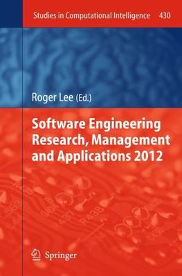 Software Engineering Research, Management and Applications 2012, Hardcover by...