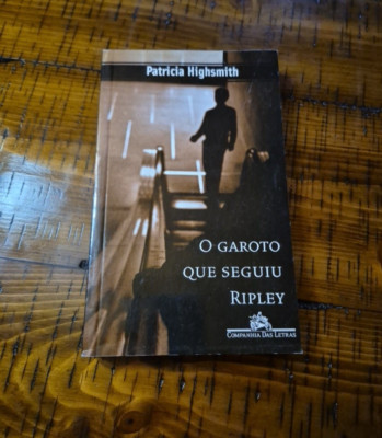 O GAROTO QUE SEGUIU RIPLEY Patricia Highsmith