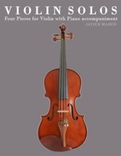 Violin Solos: Four Pieces For Violin With Piano Accompaniment