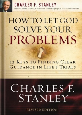 How to Let God Solve Your Problems: 12 Keys to Finding Clear Guidance in Lif...