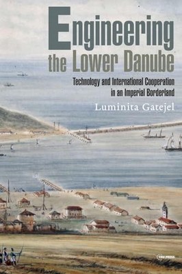 ENGINEERING THE LOWER DANUBE (Hardcover) (9789633865798)