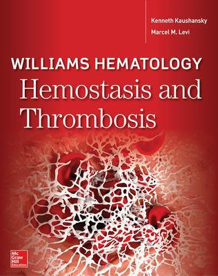 Williams Hematology Hemostasis and Thrombosis - 9781260117080