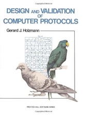 Design And Validation Of Computer Protocols by Holzmann