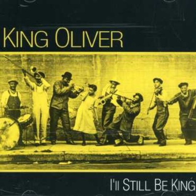 King Oliver - I'll Still Be King [New CD]