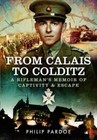 From Calais to Colditz: A Rifleman's Memoir of Captivity and Escape by Harry Pardoe (Hardback, 2016)