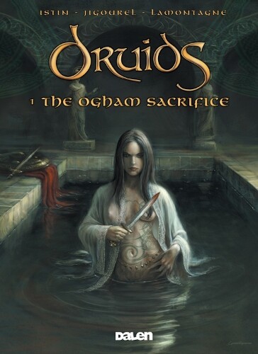 Jean-luc Istin Thierry Jigourel Druids: 1. The Ogham Sacrifice